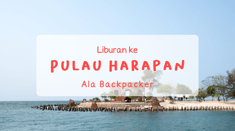 Liburan Ke Pulau Harapan Dan Islands Hopping Ke Pulau Seribu Tanpa Agen Tour Matchadreamy