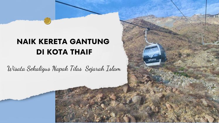 naik kereta gantung di thaif taif